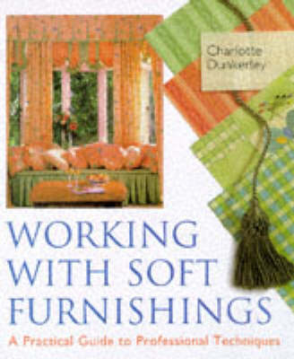 Working with Soft Furnishings - Charlotte Dunkerley