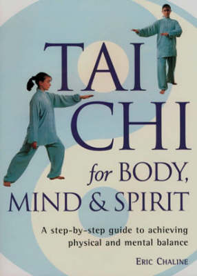 Tai Chi for Body, Mind and Spirit - Eric Chaline