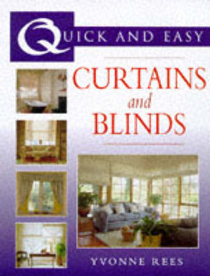 Quick and Easy Curtains and Blinds - Yvonne Rees