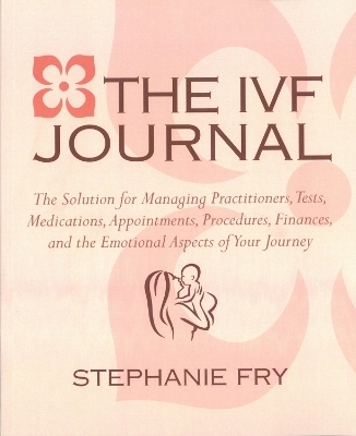The Ivf Journal - Stephanie Fry