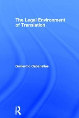 The Legal Environment of Translation - Guillermo Cabanellas