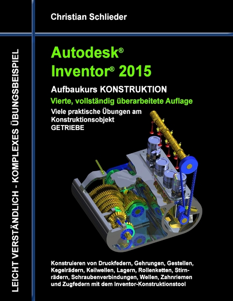 Autodesk Inventor 2015 - Aufbaukurs Konstruktion -  Christian Schlieder
