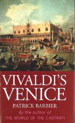 Vivaldi's Venice - Patrick Barbier