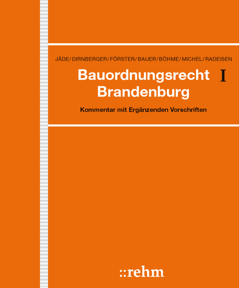 Bauordnungsrecht Brandenburg - Henning Jäde, Franz Dirnberger, Jan-Dirk Förster, Karl Bauer, Günter Böhme, Marita Radeisen, Volker Reimus, Alexander Thom, Lydia Spiekermann