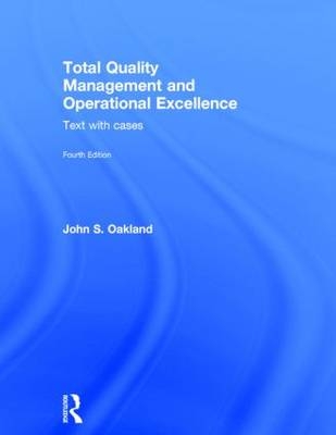 Total Quality Management and Operational Excellence - John S. Oakland