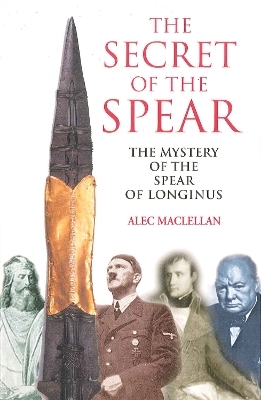 The Secret of the Spear - Alec Maclellan