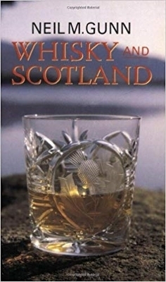 Whisky and Scotland - Neil M. Gunn