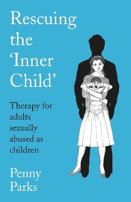 Rescuing the 'Inner Child' - Penny Parks