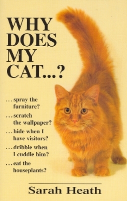 Why Does My Cat...? - Sarah Heath