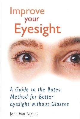 Improve Your Eyesight - Jonathan Barnes