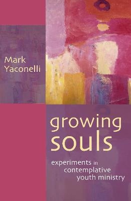 Growing Souls - Mark Yaconelli