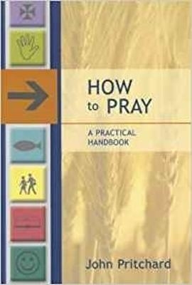 How To Pray - John Pritchard