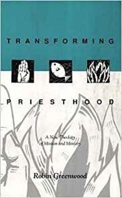 Transforming Priesthood - The Revd Canon Robin Greenwood