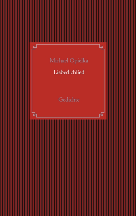 Liebedichlied -  Michael Opielka