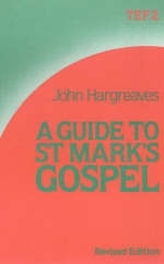 A Guide to St.Mark's Gospel - John Hargreaves