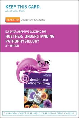 Elsevier Adaptive Quizzing for Understanding Pathophysiology (Retail Access Card) - Sue E Huether, Kathryn L McCance