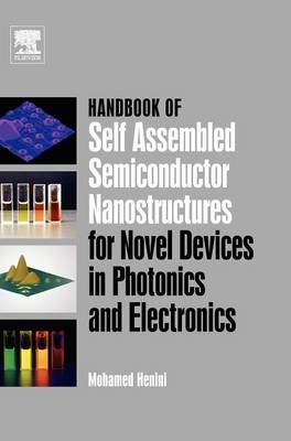 Handbook of Self Assembled Semiconductor Nanostructures for Novel Devices in Photonics and Electronics - 