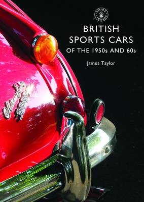 British Sports Cars of the 1950s and ’60s - James Taylor