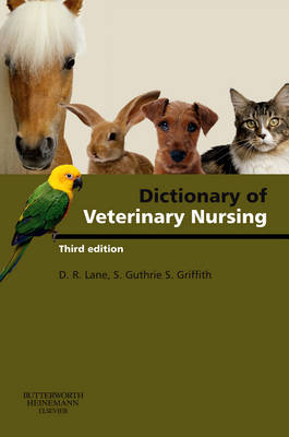 Dictionary of Veterinary Nursing - Denis Richard Lane, Sue Guthrie, Sian Griffith