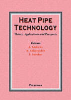 Heat Pipe Technology: Theory, Applications and Prospects - C. Dixon, P. Johnson