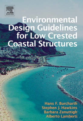 Environmental Design Guidelines for Low Crested Coastal Structures - Stephen J. Hawkins, Hans Falk Burcharth, Barbara Zanuttigh, Alberto Lamberti