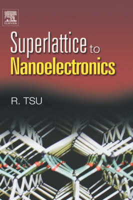 Superlattice to Nanoelectronics - Raphael Tsu