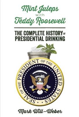 Mint Juleps with Teddy Roosevelt - Mark Will-Weber