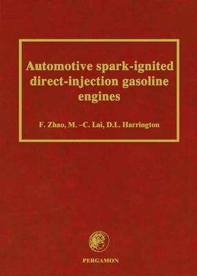 Automotive Spark-Ignited Direct-Injection Gasoline Engines - F. Zhao, M.-C. Lai, D.L. Harrington