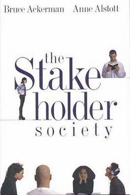 The Stakeholder Society - Bruce A. Ackerman, Anne Alstott