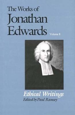 The Works of Jonathan Edwards, Vol. 8 - Jonathan Edwards, Paul Ramsey
