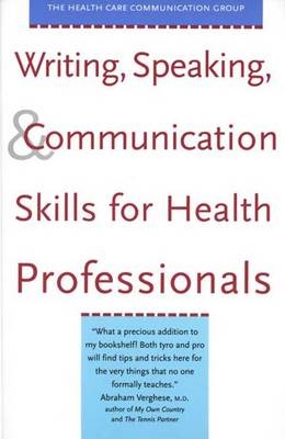 Writing, Speaking, and Communication Skills for Health Professionals - Stephanie Roberson Barnard, Kirk T. Hughes, Deborah St James