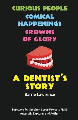 A Dentist's Story - Barrie Lawrence