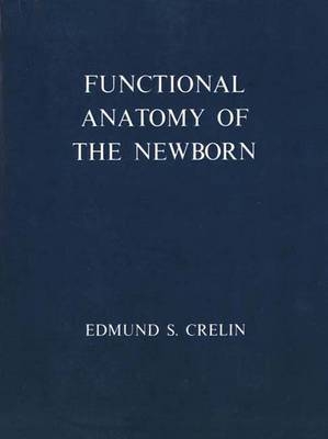 Functional Anatomy of the Newborn - Edmund S. Crelin