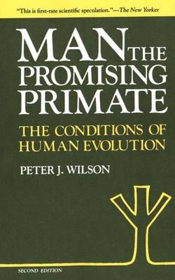 Man, The Promising Primate - Peter J. Wilson