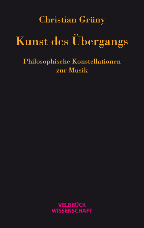 Kunst des Übergangs - Christian Grüny