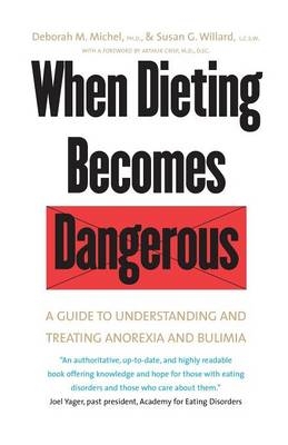 When Dieting Becomes Dangerous - Deborah M. Michel, Susan G. Willard