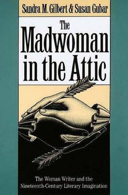 The Madwoman in the Attic - Sandra M. Gilbert, Susan Kamholtz Gubar