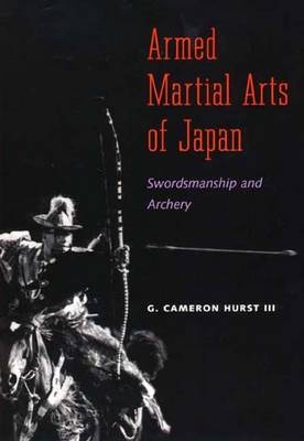 Armed Martial Arts of Japan - G. Cameron Hurst  III