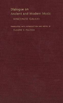 Dialogue on Ancient and Modern Music - Vincenzo Galilei