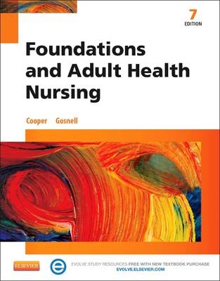 Foundations and Adult Health Nursing - Kim Cooper, Kelly Gosnell