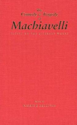 The Comedy and Tragedy of Machiavelli - 