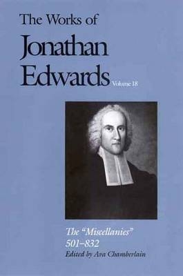 The Works of Jonathan Edwards, Vol. 18 - Jonathan Edwards