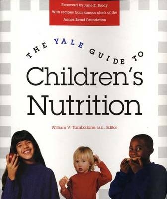 The Yale Guide to Children's Nutrition - 