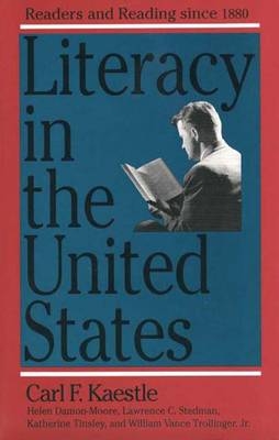 Literacy in the United States - Carl F. Kaestle, Helen Damon-Moore, Lawrence C. Stedman, Katherine Tinsley