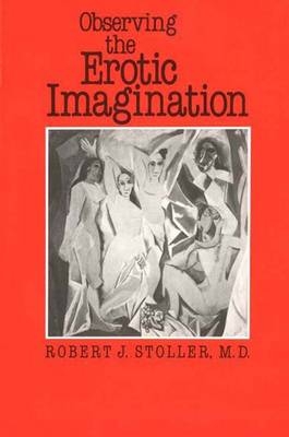 Observing the Erotic Imagination - Robert J. Stoller