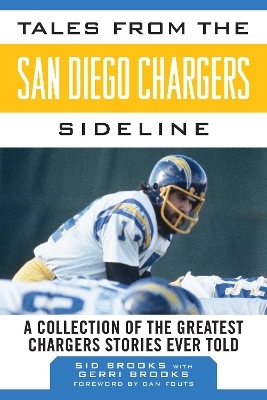 Tales from the San Diego Chargers Sideline - Sid Brooks, Gerri Brooks