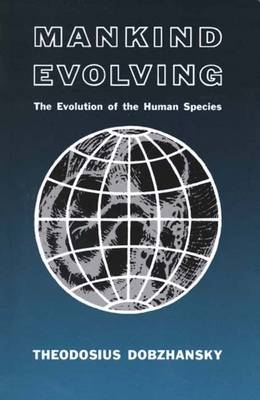 Mankind Evolving - Theodosius Dobzhansky