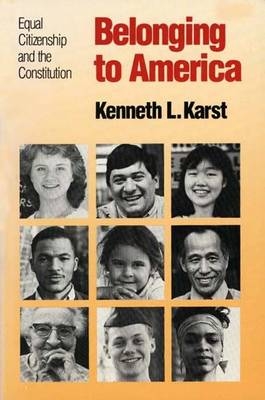 Belonging to America - Kenneth L. Karst