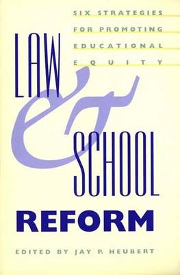 Law and School Reform - Jay P. Heubert