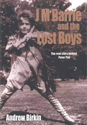J.M. Barrie and the Lost Boys - Andrew Birkin